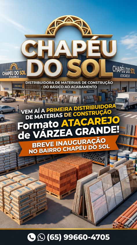 Chapéu do Sol Materiais de Construção do Básico ao Acabamento Televendas (65) 99660-4705 Disk MATERIAIS DE CONSTRUÇÃO BÁSICO (65) 9.9660-4705 TELEVENDAS - Avenida Tiradentes - Nova Esperança - Várzea Grande - MT